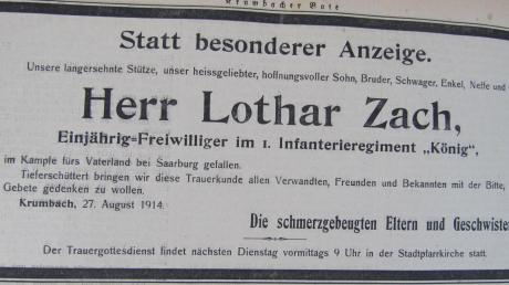 Lothar Zach war vermutlich der erste Krumbacher Soldat, der nur drei Wochen nach Kriegsbeginn Ende August 1914 an der deutsch-französischen Grenze gefallen ist. Unser Bild zeigt die Todesanzeige im Krumbacher Boten. 
