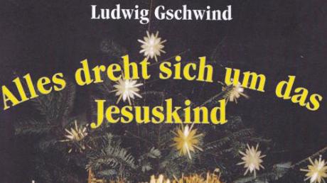 Ludwig Gschwind beleuchtet in seiner Veröffentlichung die Zeit vom Advent bis zum Dreikönigstag. 
